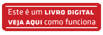 ATENÇÃO! Este é um livro digital. Clique e veja aqui como funciona.
